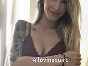 A_lovinsquirt