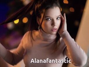 Alanafantastic