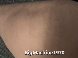 BigMachine1970