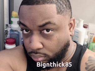 Bignthick85