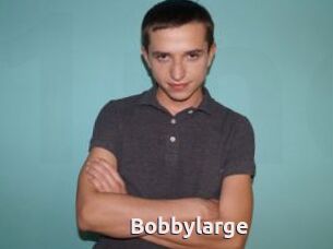 Bobbylarge