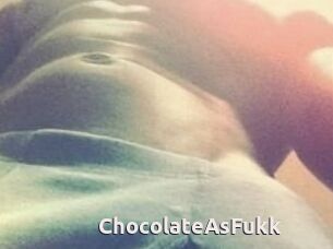 ChocolateAsFukk