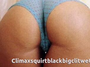 Climaxsquirtblackbigclitwet