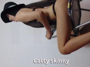 Catty_skinny