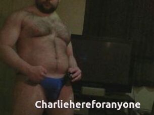 Charliehereforanyone