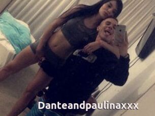 Danteandpaulinaxxx