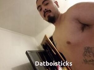 Datboisticks