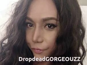 DropdeadGORGEOUZZ