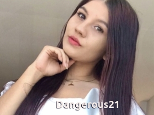 Dangerous21