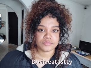 Ducineatastty