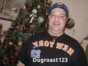 Dugroast123