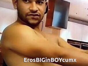 ErosBIGinBOYcumx