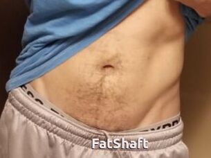 FatShaft