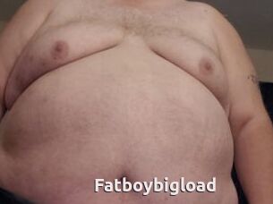 Fatboybigload