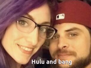 Hulu_and_bang