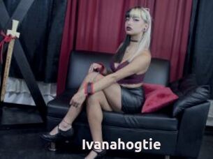 Ivanahogtie