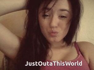 JustOutaThisWorld