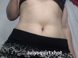 Julysquirtxhot