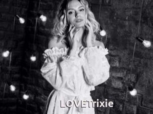 LOVETrixie