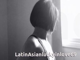 LatinAsianluckyinlove69