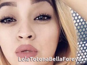 LolaTotonaBellaForeva