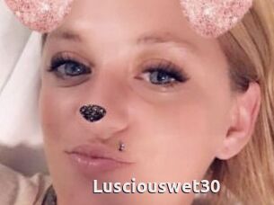 Lusciouswet30