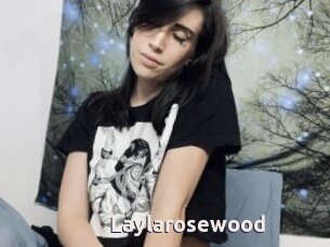 Laylarosewood