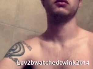 Luv2bwatchedtwink2014