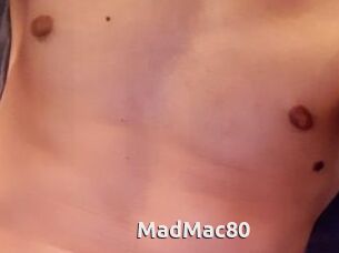 MadMac80