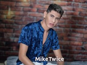 MikeTwice