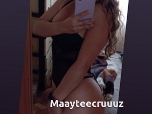 Maayteecruuuz