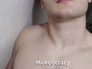 Makeucrazy