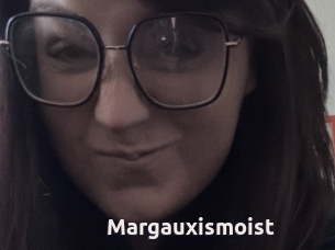 Margauxismoist