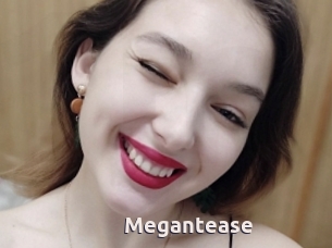 Megantease