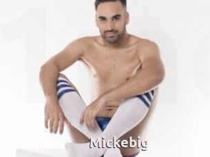 Mickebig