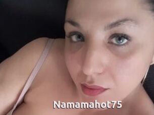 Namamahot75