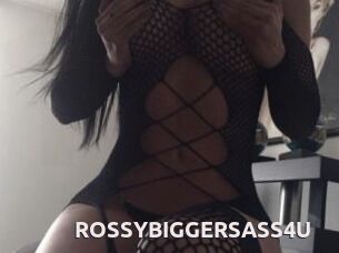 ROSSYBIGGERSASS4U