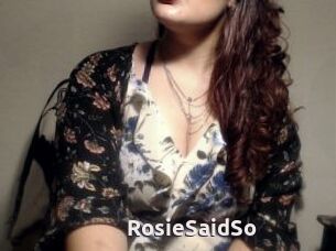 RosieSaidSo