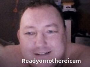 Ready_or_not_here_i_cum