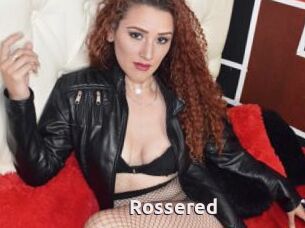 Rossered