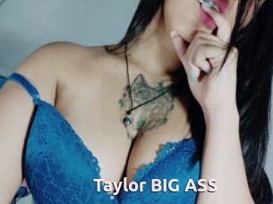 Taylor_BIG_ASS