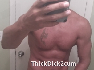 ThickDick2cum