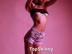 TopSkinny