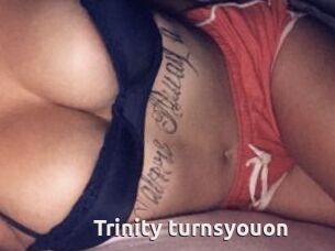 Trinity_turnsyouon