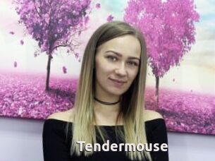 Tendermouse