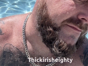 Thickirisheighty