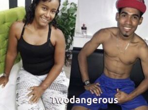 Twodangerous