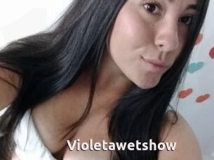 Violetawetshow