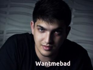 Wantmebad